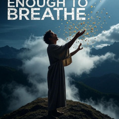 Enough to Breathe