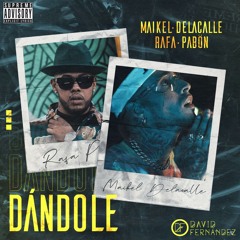 Maikel Delacalle, Rafa Pabon - Dándole (David Fernández Remix)