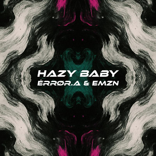 Ėrrør.A & Emzn - HAZY BABY