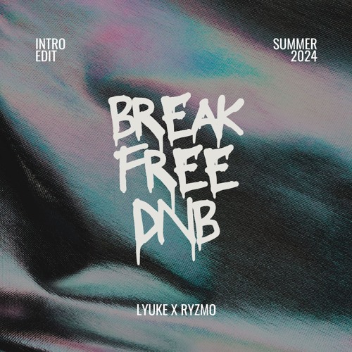 Break Free (LYUKE & RYZMO DnB Intro Edit) [PITCHED]