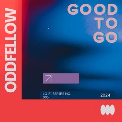 Good to Go by DJ OddFellow for Oblong Square Records