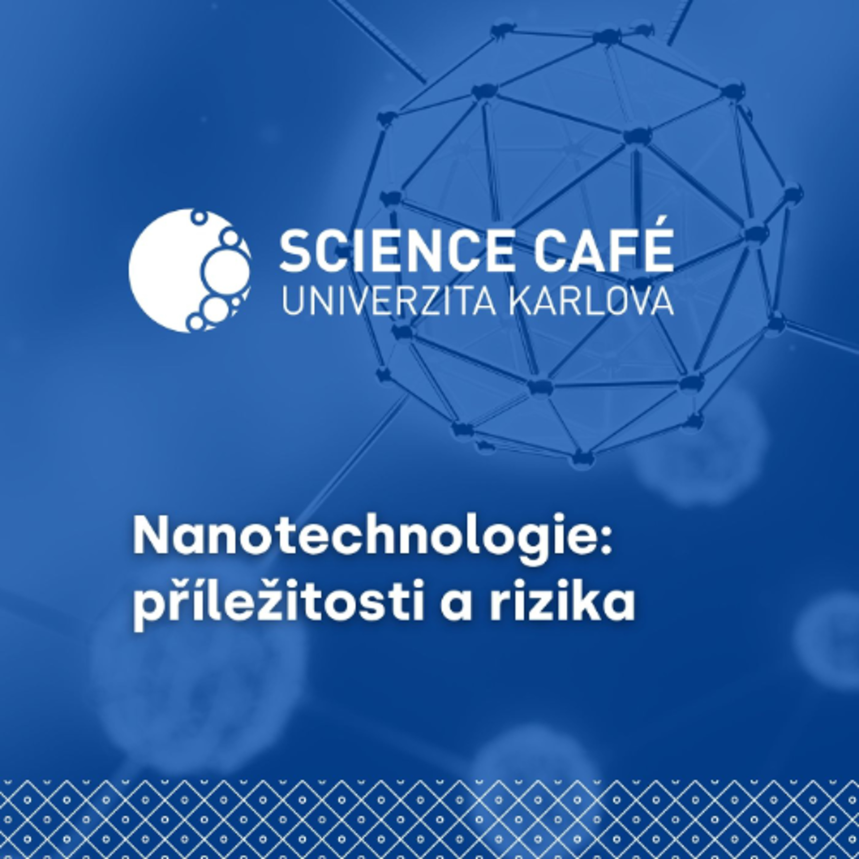 Science Café Univerzita Karlova | Nanotechnologie | Jana Kalbáčová Vejpravová a Radim Rössner episode artwork