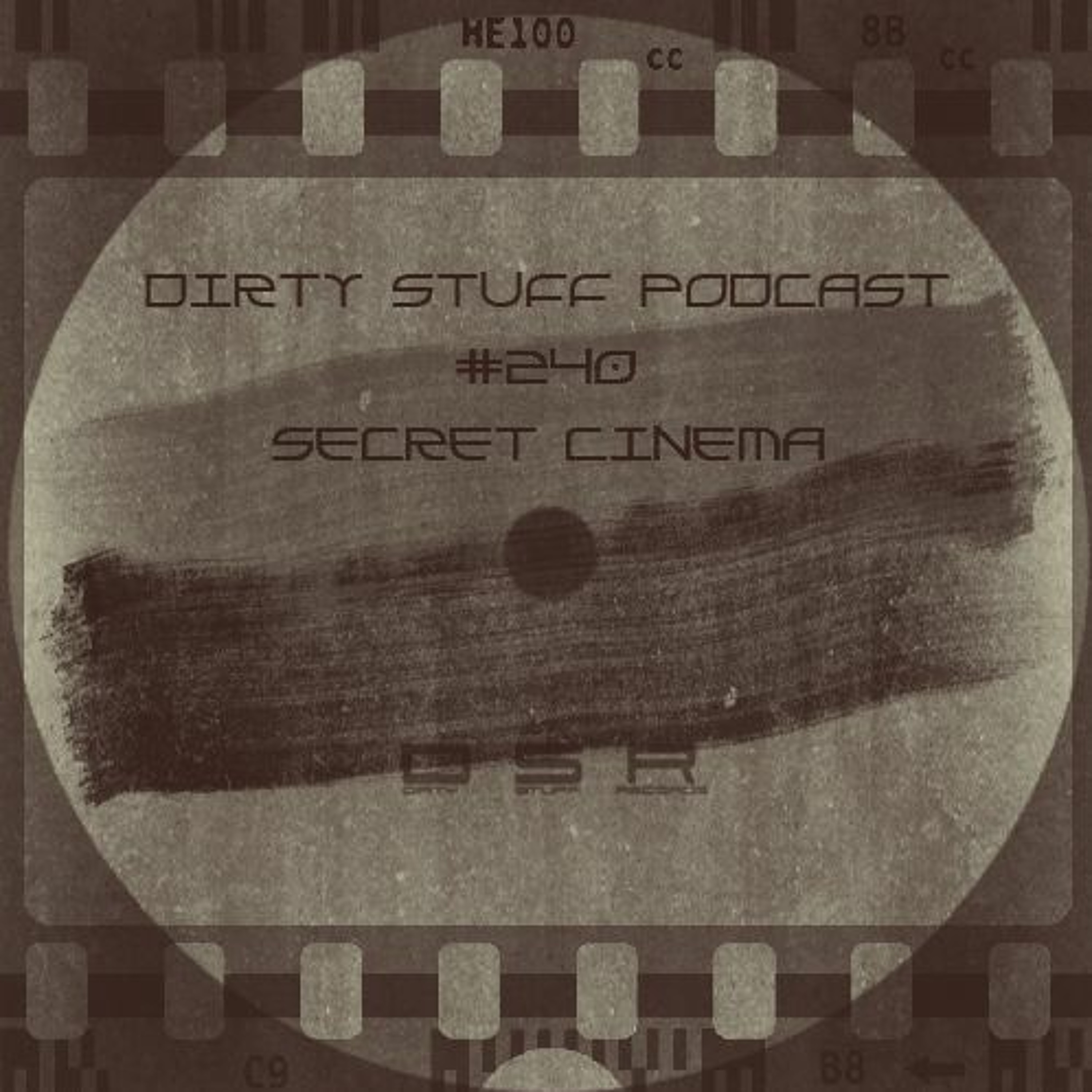 Dirty Stuff Podcast #240 | Secret Cinema | 19.01.2020 episode artwork