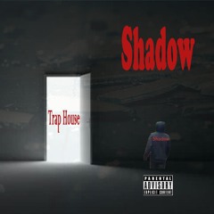 Shadow - Trap House