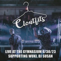 Cloutfits @ The Gymnasium 6.30.23
