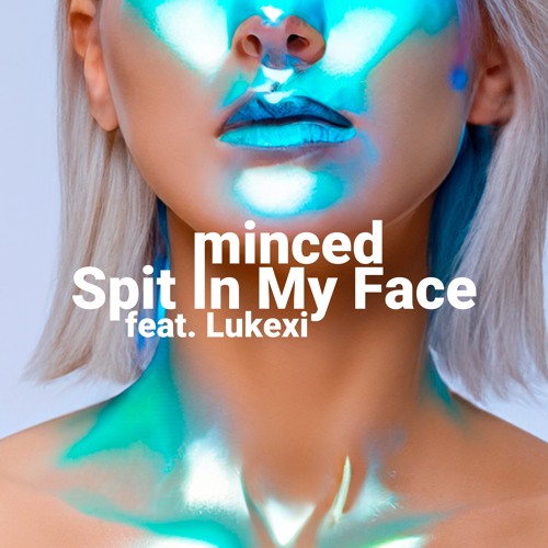 Spit In My Face (feat. Lukexi) [FREE DOWNLOAD]