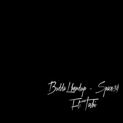 Budda Lhendup- Space34 ft. Tashi