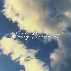 Weekly Dreams 002