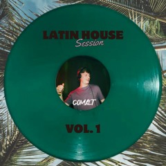 Latin House Session Vol.1 -  Comalt