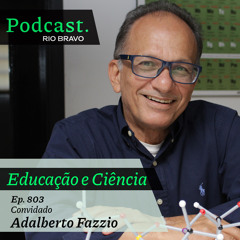 Podcast 803 – Adalberto Fazzio: “Os alunos têm de aprender a questionar”