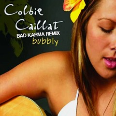 Colbie Caillat - Bubbly (Bad Karma Remix)