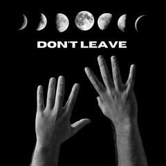 Don't Leave