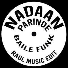 NADAAN PARINDE BAILE FUNK ( RAUL MUSIC EDIT  )