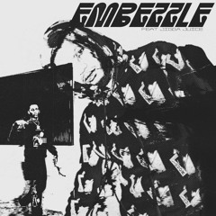 Embezzle (feat. Jigga Juice) [prod. Guapdad 4000]