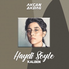 Kalben - Haydi Söyle (Akcan Akdağ Remix)