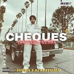 Shubh - Cheques Bhangra Desi Remix