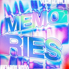 Memories - Yunghustler
