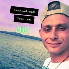 TadyLaGroSS - MIX #002
