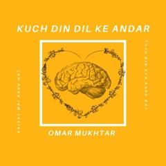 Kuch Din Dil Ke Andar