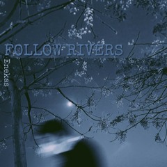 Follow Rivers