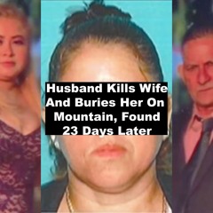 Official Husband Kills Wife And Buries Her On A Mountain