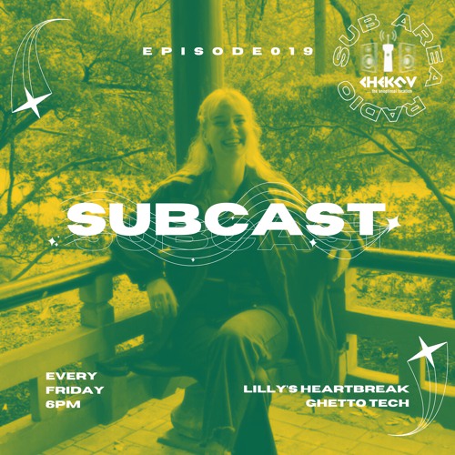 Stream SUBCAST 019 - LILLY'S HEARTBREAK - Ghetto Tech by SUB AREA RADIO ...