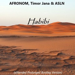 AFRONOM, Timor Jana & ASLN - Habibi (eXtended Prolonged Version)