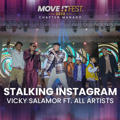 Stalking Instagram (Move It Fest 2022 Chapter Manado) [feat. All Artist]