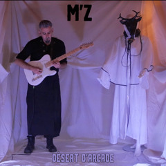 Desert d'arcade - M'Z - Vidéo In description