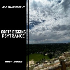 Crate Digging - Psytrance (May 2023)
