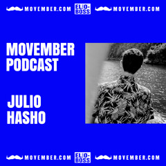 Julio Hasho - ElioBoss x Movember 20