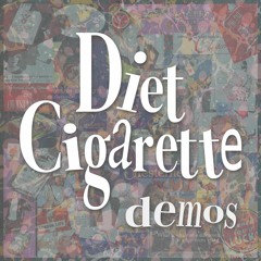 Diet Cigarette (Basement Demo)