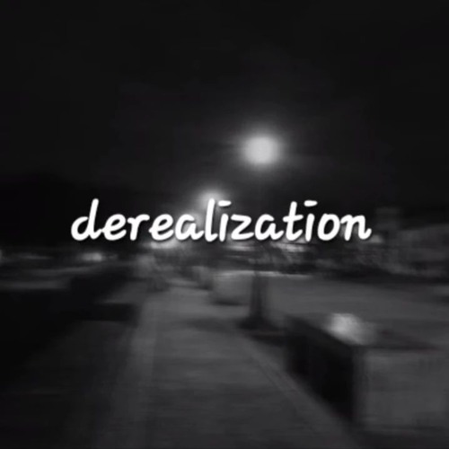 derealization