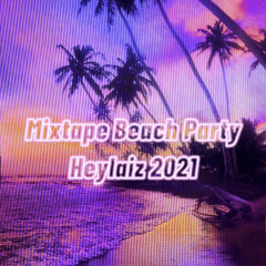 Mixtape Beach Party 3/6/2021 - Team TK aka HAUCHIVAS (Heylaiz)