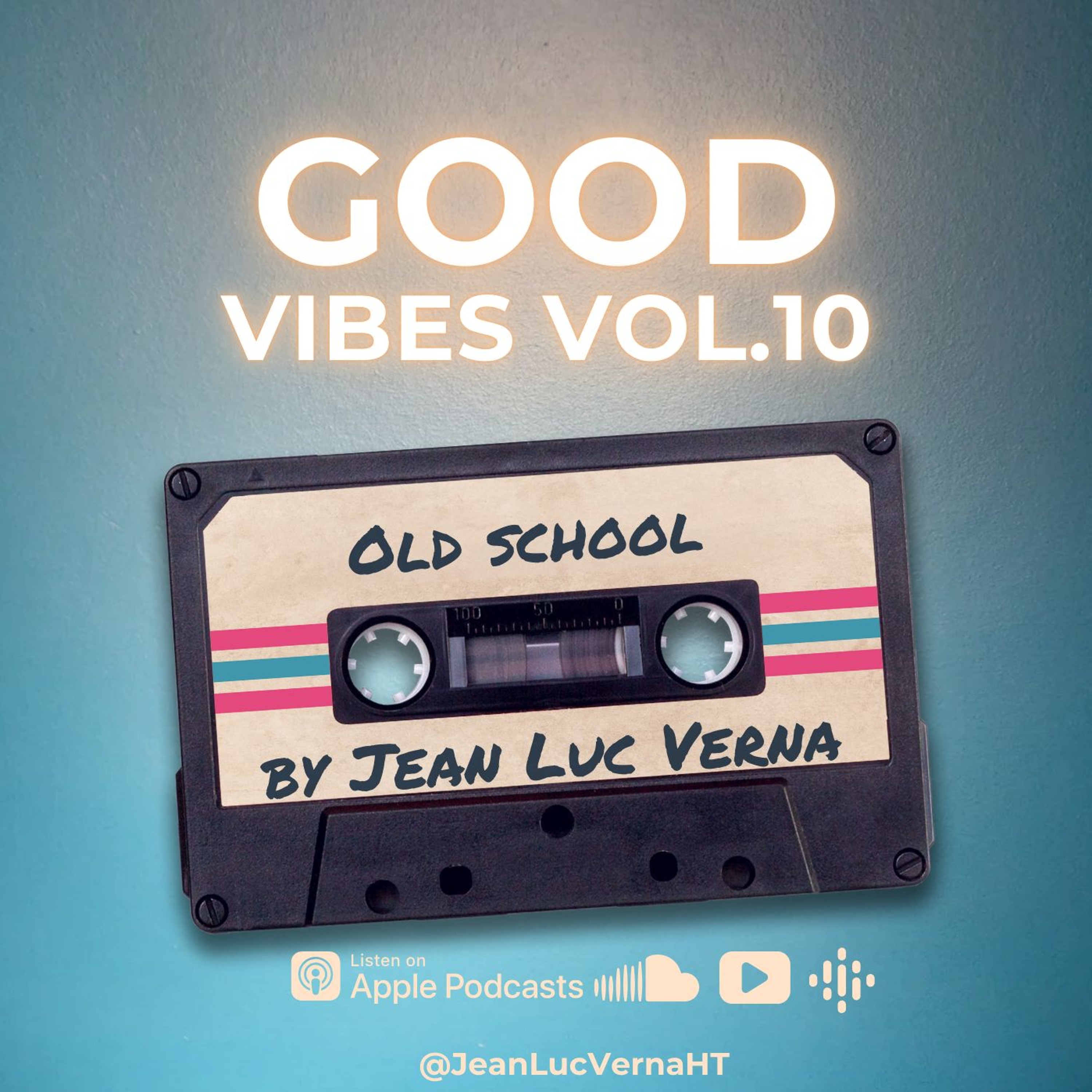 Good Vibes Vol.10 - Jean Luc Verna (Old School Edition Mix 2024)