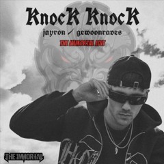 Jayron & Gewoonraves - Knock Knock (Immortal  EDIT) Free Download