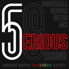 SERIOUS - Dancehall Reggae Mix [Early 2000’s Riddims]
