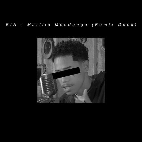 Bin - Marilia Mendonça (Remix Deck)
