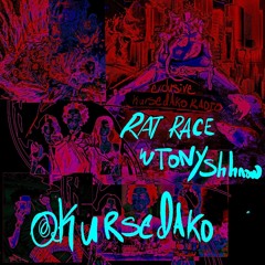 ##Rat#Race [KursedakoRadioExclusive]