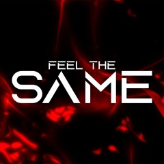 Feel the Same