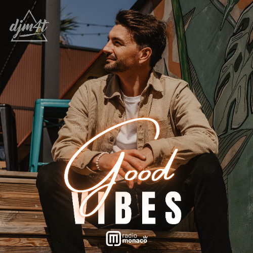 Good Vibes #272 Radio Monaco (26.05.25)