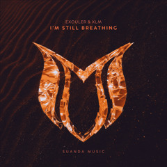 Exouler & XLM - I'm Still Breathing