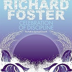 [Read] EBOOK EPUB KINDLE PDF Celebration of Discipline: The Path to Spiritual Growth