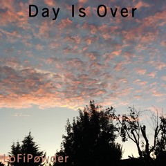 Day Is Over