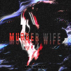 MURDER WIFE