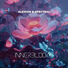 Alexion & Xpectral - Innerbloom (Radio Edit)