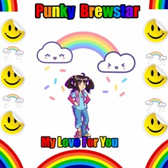 Punky Brewstar My Love For You