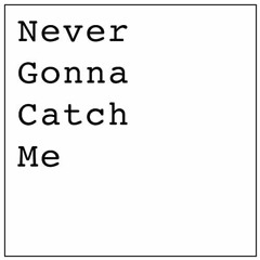 Mind Destroyer - Never Gonna Catch Me