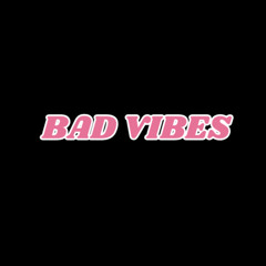 Bad Vibes