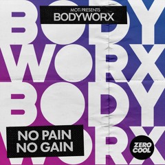 MOTi presents: BODYWORX - No Pain No Gain (Radio Edit)